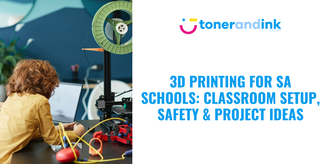 3D Printing for SA Schools: Classroom Setup, Safety & Project Ideas | Toner and Ink
