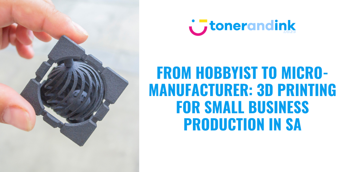 From Hobbyist to Micro-Manufacturer: 3D Printing for Small Business Production in SA